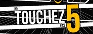 Ne Touchez Pas 5