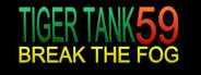 Tiger Tank 59 Ⅰ Break The Fog
