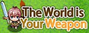 The World is Your Weapon
