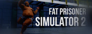 Fat Prisoner Simulator 2