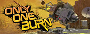 Only One Burn