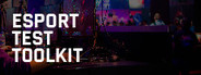 Esport Test Toolkit