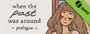When The Past Was Around - Prologue