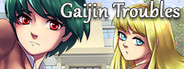 Gaijin Troubles