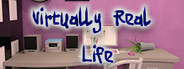 Virtually Real Life