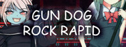 GUN DOG ROCK RAPID