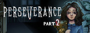 Perseverance Part: 2