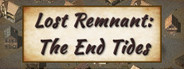Lost Remnant: The End Tides