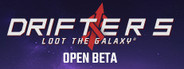 Drifters Loot the Galaxy - Beta