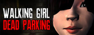 Walking Girl: Dead Parking