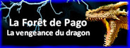 LA FORET DE PAGO : LA VENGEANCE DU DRAGON
