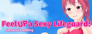 Feel Up a Sexy Lifeguard!