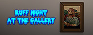 Ruff Night At The Gallery