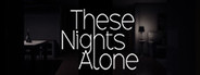 These Nights Alone