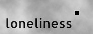 Loneliness