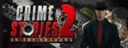 Crime Stories 2: In the Shadows