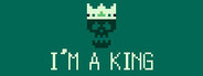 I'm a King