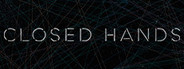 CLOSED HANDS