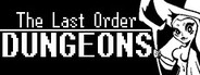 The Last Order Dungeons