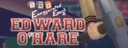 The Exaggerated Epoch of Edward O'Hare