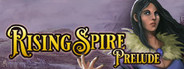 Rising Spire: Prelude