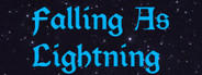 Falling As Lightning