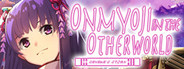 Onmyoji in the Otherworld: Sayaka's Story