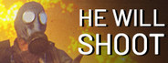 He Will Shoot