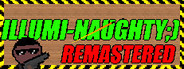 ILLUMI-NAUGHTY ;) - Remastered