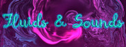 Fluids & Sounds: Mind relaxing and meditative