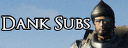 Dank Subs