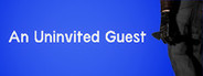 An Uninvited Guest