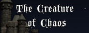 The Creature of Chaos