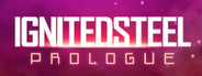 Ignited Steel: Prologue