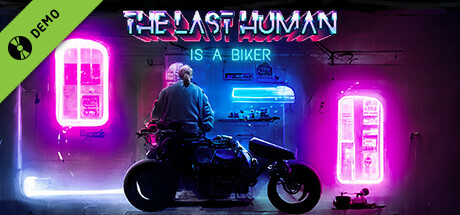 THE LAST HUMAN IS A BIKER Demo