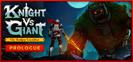 Knight vs Giant: The Broken Excalibur Prologue