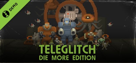 Teleglitch: Die More Edition - Demo