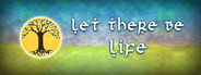 Let There Be Life