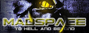 MadSpace: To Hell and Beyond