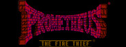 Prometheus - The Fire Thief