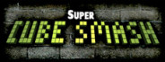 Super Cube Smash