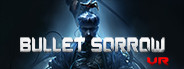 Bullet Sorrow VR