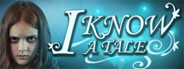I Know a Tale