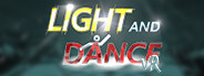 Light And Dance VR - Music, Action, Relaxation