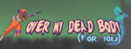 Over My Dead Body (For You)