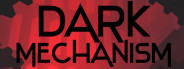 Dark Mechanism
