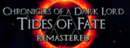 Chronicles of a Dark Lord: Tides of Fate Remastered