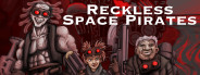 Reckless Space Pirates