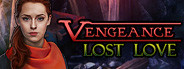 Vengeance: Lost Love