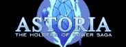 Astoria: The Holders of Power Saga